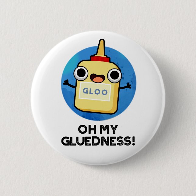 Oh My Gluedness Funny Super Glue Pun  Button (Front)