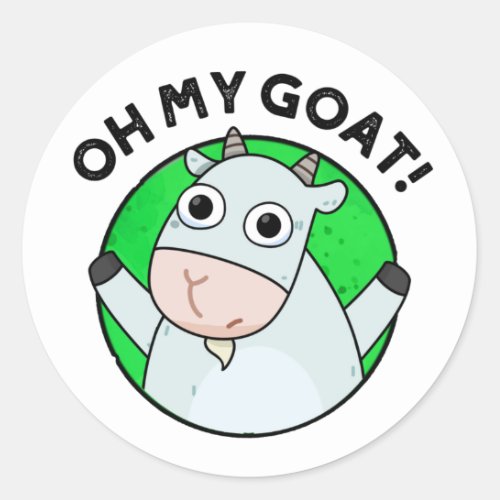 Oh My Goat Funny Animal Pun Classic Round Sticker
