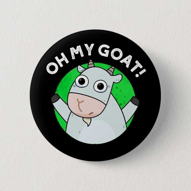 Oh My Goat Funny Animal Pun Dark BG Button (Front)