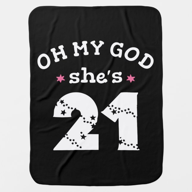 Oh my god she's 21 Years old Baby Blanket (Front)