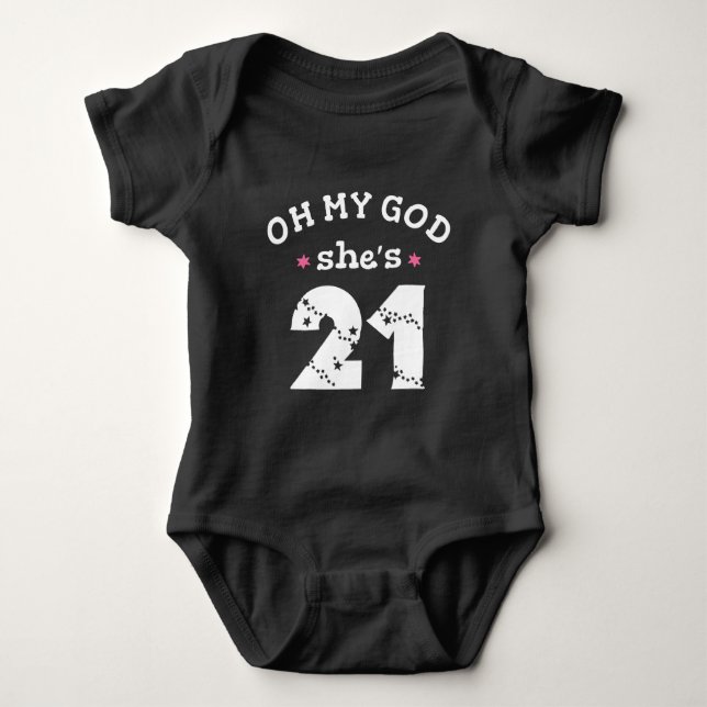 Oh my god she's 21 Years old Baby Bodysuit (Front)