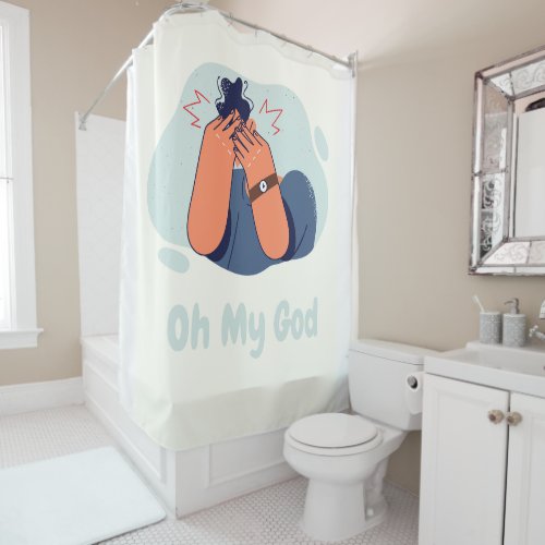 Oh My God  Shower Curtain