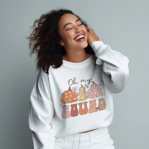 Oh My Gourd Fall Vibes Shirt Autumn Thanksgiving Sweatshirt