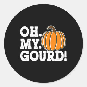 Oh My Gourd Funny Thanksgiving Matching Fall pumpk Classic Round Sticker