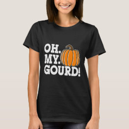 Oh My Gourd Funny Thanksgiving Matching Fall pumpk T-Shirt
