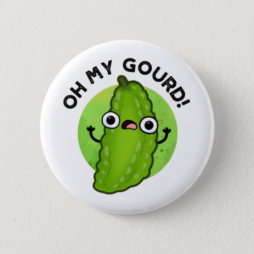 Oh My Gourd Funny Veggie Pun  Button