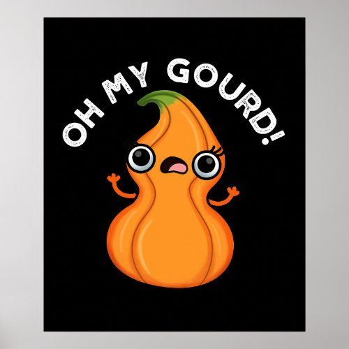 Oh My Gourd Funny Veggie Pun Dark BG Poster