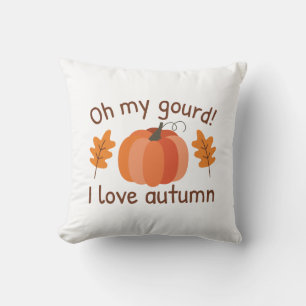 Oh My Gourd I Love Autumn Throw Pillow
