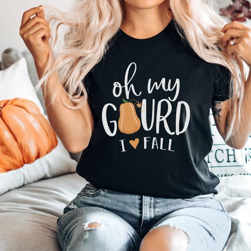 Oh My Gourd I Love Fall T_Shirt