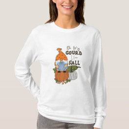 Oh My Gourd, I Love Fall T-Shirt