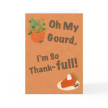 Oh My Gourd, I'm So Thank-full Pumpkins And Pie