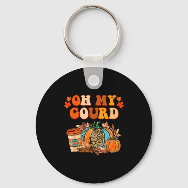 Oh My Gourd Pumpkins Funny Fall Autumn Thanksgivin Keychain (Front)