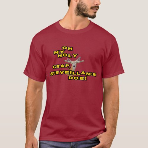 Oh My Holy Crap Surveillance Doe T_Shirt