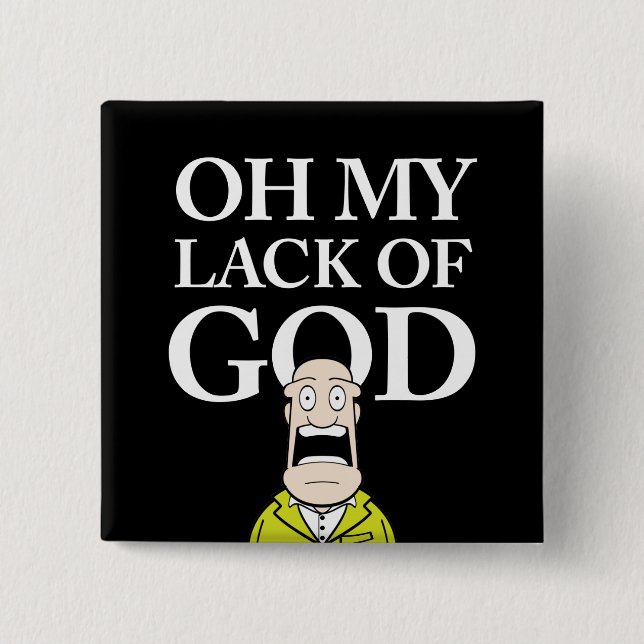 OH MY LACK OF GOD! BUTTON (Front)