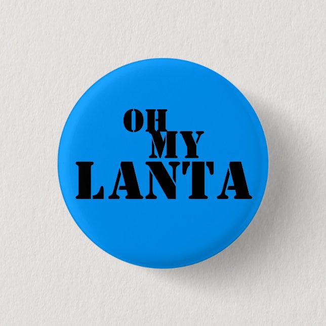 Oh My Lanta Pinback Button (Front)