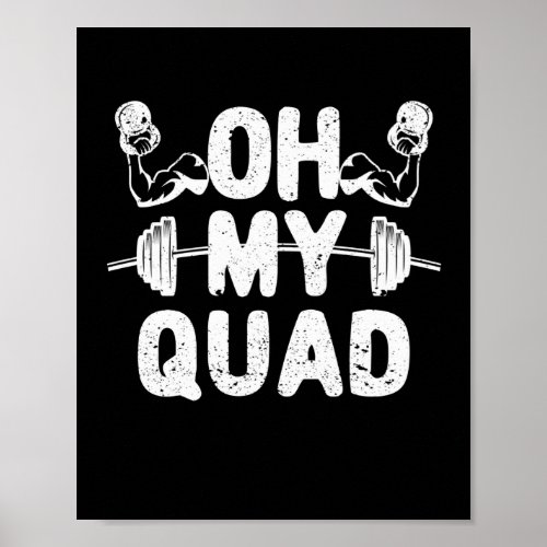 Oh My Quad Funny Leg Day Squat Exercise Gym Workou Poster