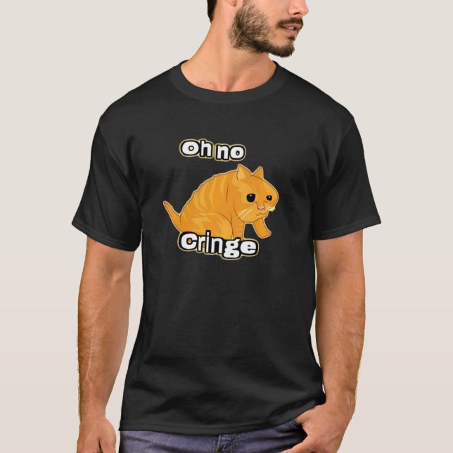 Oh No Cringe Funny Cat Meme T-Shirt (Front)
