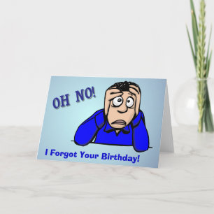 OH NO-Forgot Your Birthday Card