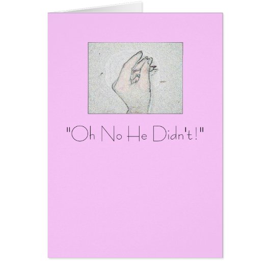 "Oh No He Didn't!" (Front)