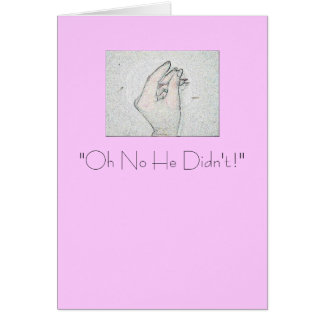 "Oh No He Didn't!" Cards