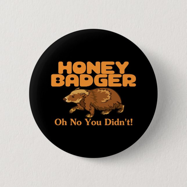 Oh No Honey Badger Button (Front)