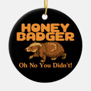 Oh No Honey Badger Ceramic Ornament