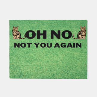 Oh No Not You Again Doormat