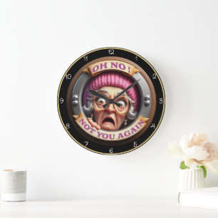 Oh No, Not You Again! Large Clock