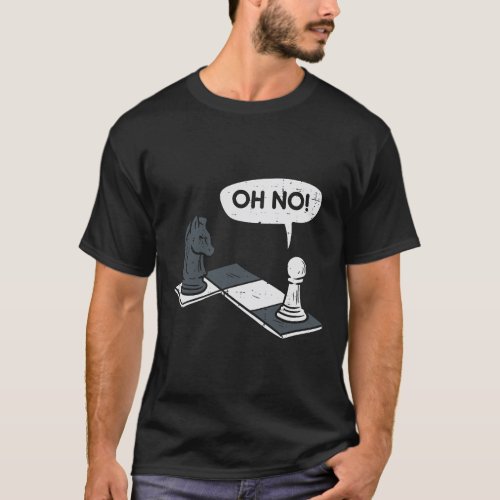 Oh No Pawn Knight Chess Game Player Master Men Wom T_Shirt
