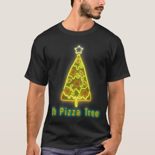 Oh pizza tree neon light Pizza christmas tree   T_Shirt
