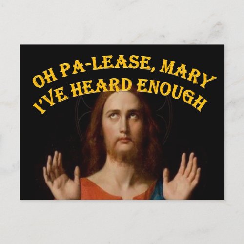 Oh Please Mary Ive Heard Enough Postcard