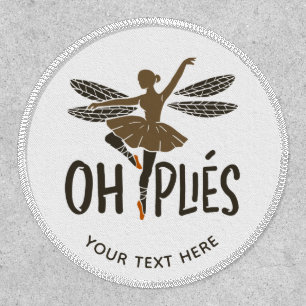 Oh Plies Ballet Dancer Custom Patch