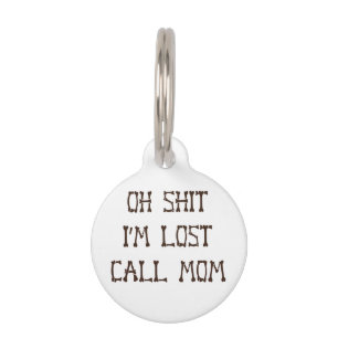 Oh S!!t Im Lost Sarcastic Personalized Pet Tag