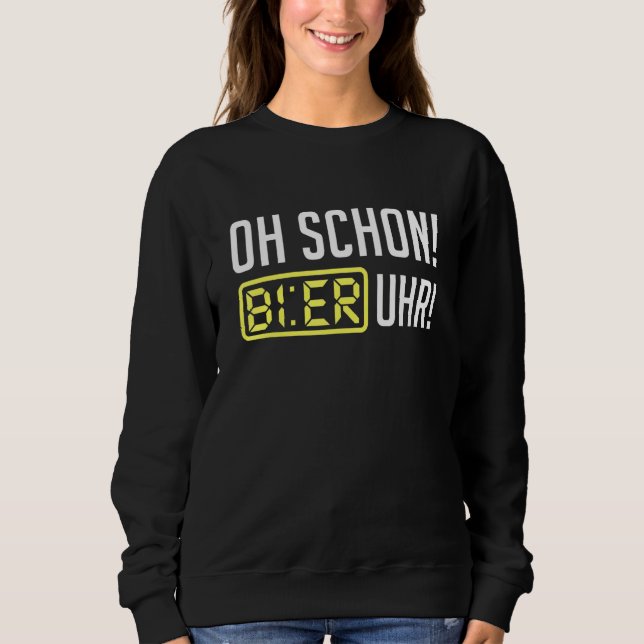 Oh Schon Beer Clock  Saying Beer Sweatshirt (Front)