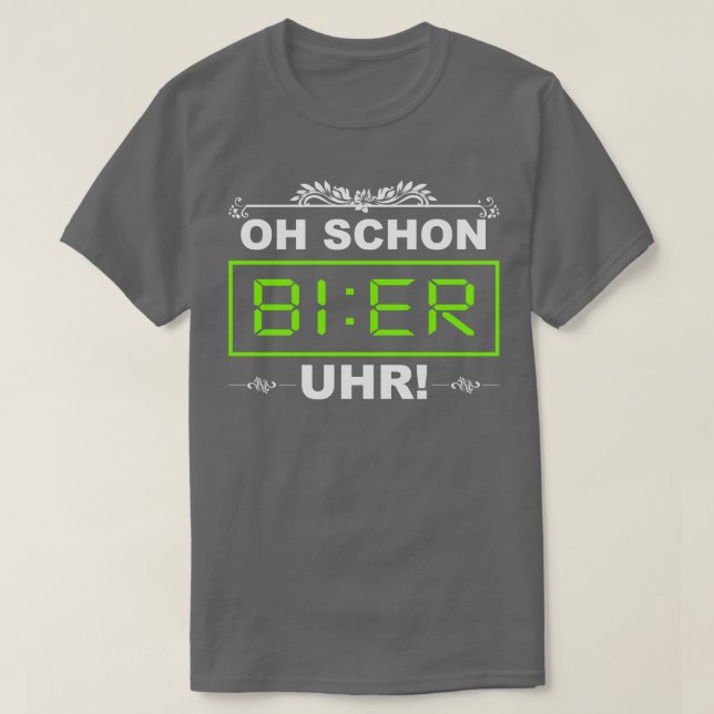 Oh Schon BIER Uhr Lustiges Alkohol Trink Saufen Sa T-Shirt (Design Front)