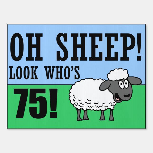 Oh Sheep Look Who's 75 Sign (Front)