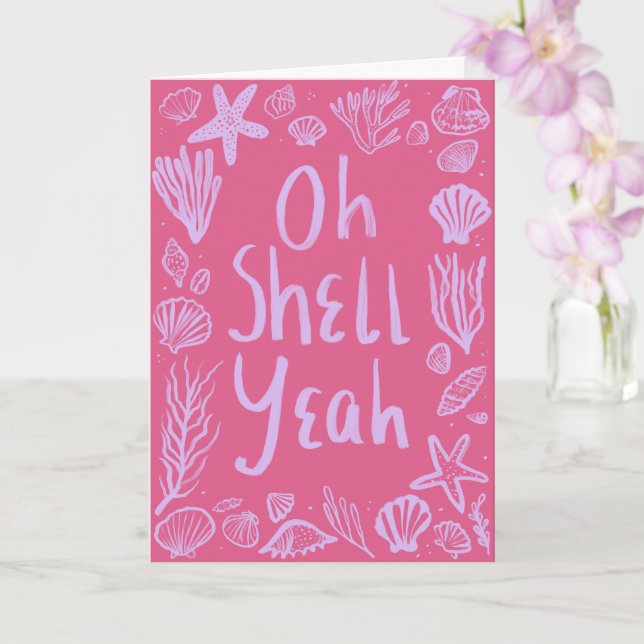 OH SHELL YEAH Seashell Beach Birthday Congrats Yay Card (Orchid)