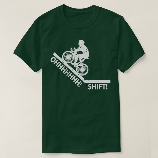 Oh Shift Bicycle Bike Rider Cyclist  T-Shirt (Design Front)