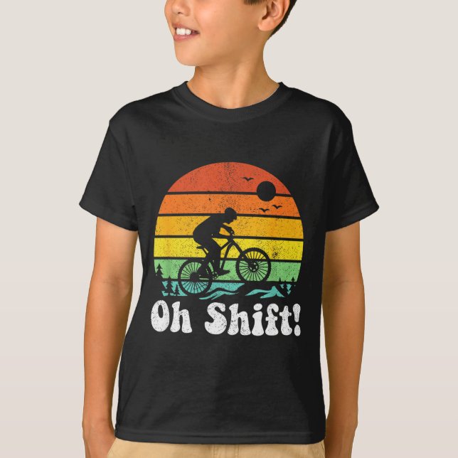 Oh Shift Funny Mountain Bike Rider Biking Retro Cy T-Shirt (Front)