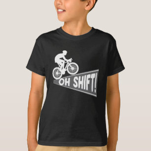 Oh Shift Mountain Bike MTB Rider Biker T-Shirt