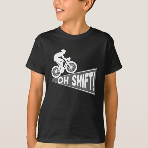 Oh Shift Mountain Bike MTB Rider Biker T_Shirt