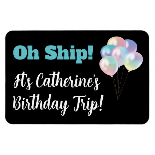 Oh Ship Birthday Balloon Funny Cruise Cabin Door Magnet