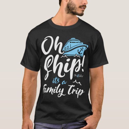 Oh Ship Cruise Wear T_Shirt