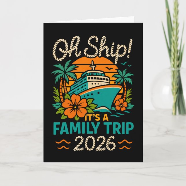 Oh Ship Family Trip 2026 Cruise Vacation Card (Front)