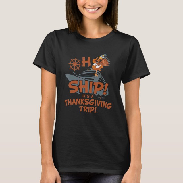 Oh Ship It's a Thanksgiving Trip - Thanksgiving Cr T-Shirt (Front)