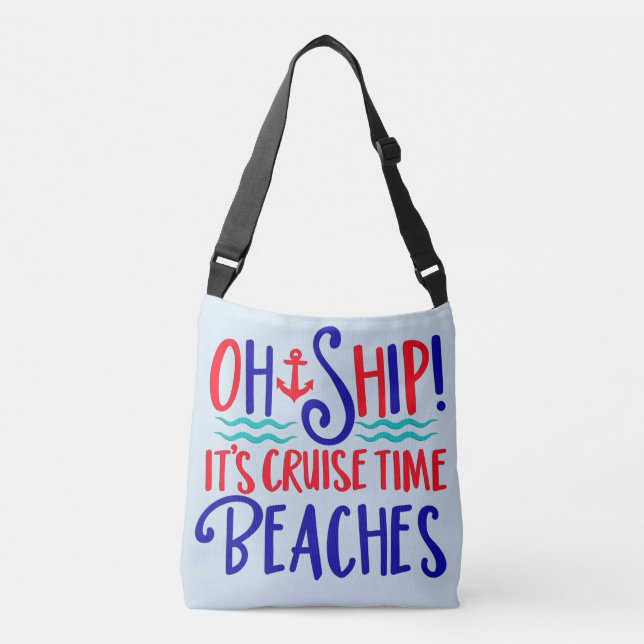 Oh Ship It's Cruise TIme Beaches TOTE (Front)