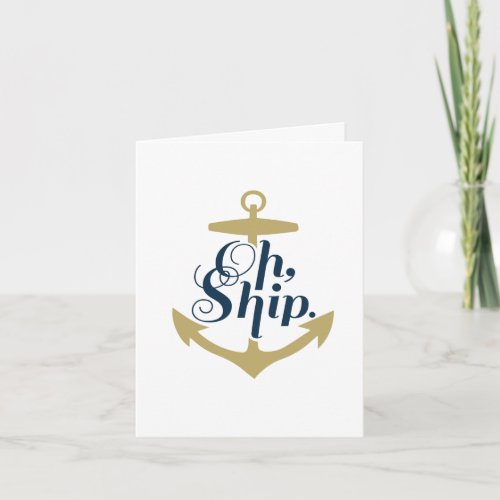 Oh Ship _ Nautical Note Card