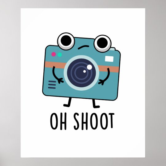 Oh Shoot Funny Photographer Camera Pun Poster