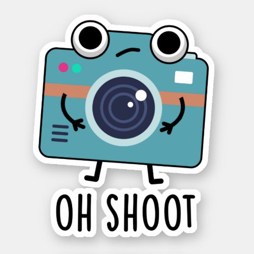 Oh Shoot Funny Photographer Camera Pun Sticker
