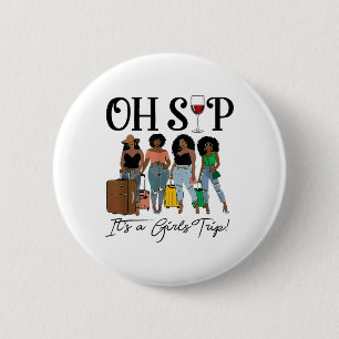 Oh Sip It's A Girls Trip Fun Wine Party Black Wome Button